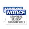 Signmission Stop Here Student Drop Off Only OSHA Notice Sign, Vinyl Decal, 14in W x 10in L, 2PK OS-2PACK-NS-D-1014-L-18479 - alternate 1